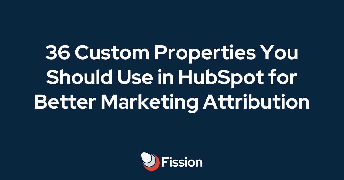 36 Custom Properties You Should Use in HubSpot for Better Marketing ...